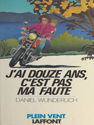 cover image of J'ai douze ans, c'est pas ma faute